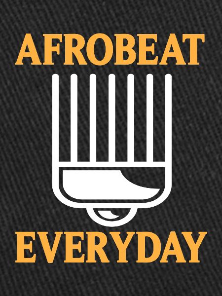 Afrobeat Everyday Awesome Afrobeat Designs