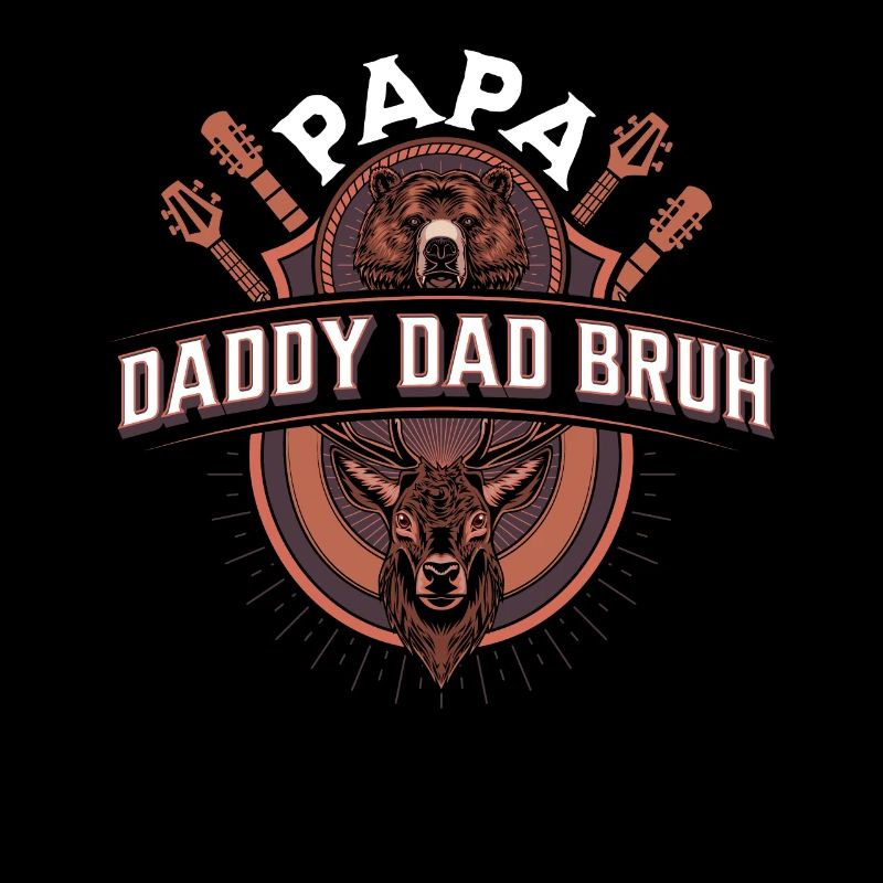 Papa Daddy Dad Bruh