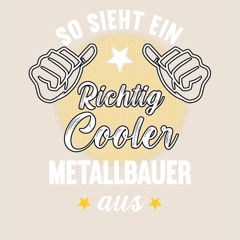 So Sieht Ein Richtig Cooler Metallbauer aus