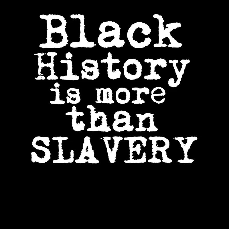 Black History is More than Slavery