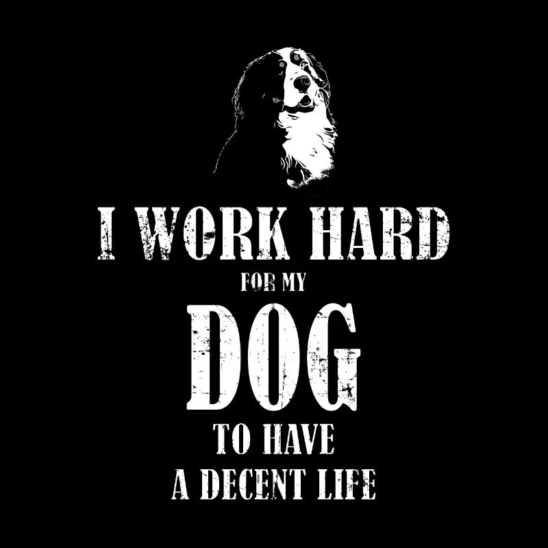 Ich arbeite hart, um sicherzustellen, dass mein Hund ein anständiges Leben hat