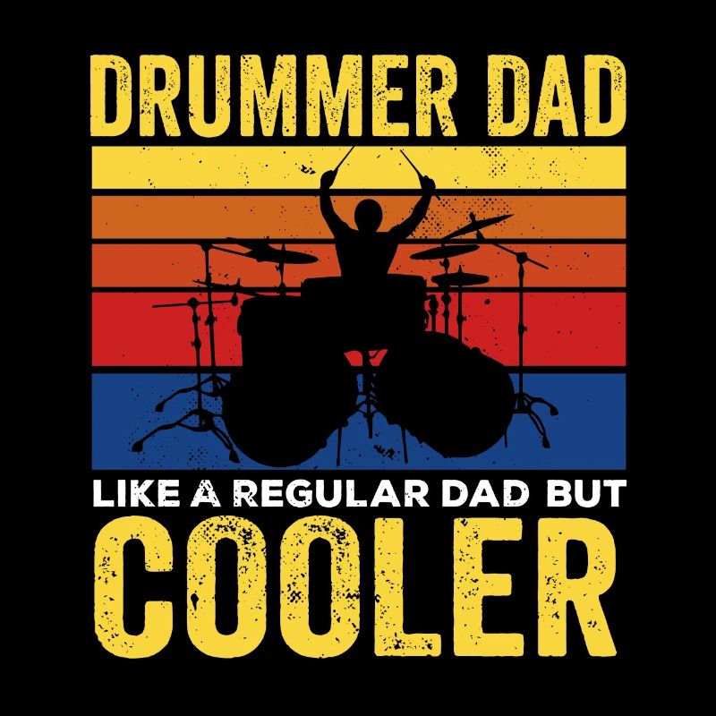 Funny Drummer Dad Like A Regular Dad But Cooler