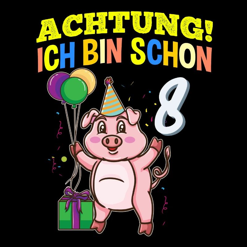 Achtung Ich Bin Schon 8 Geburtstag Schwein
