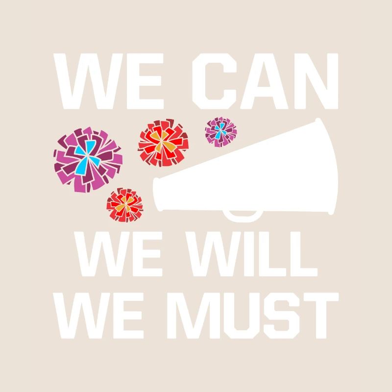 We Can We Must We Will Cheerleading Cheerleader Da
