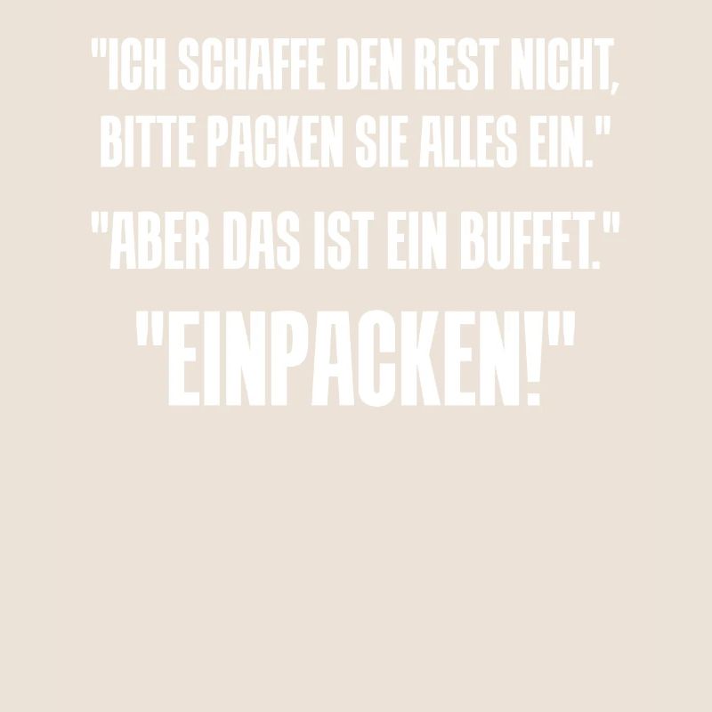 Ich schaffe den Rest nicht, bitte packen Sie alles