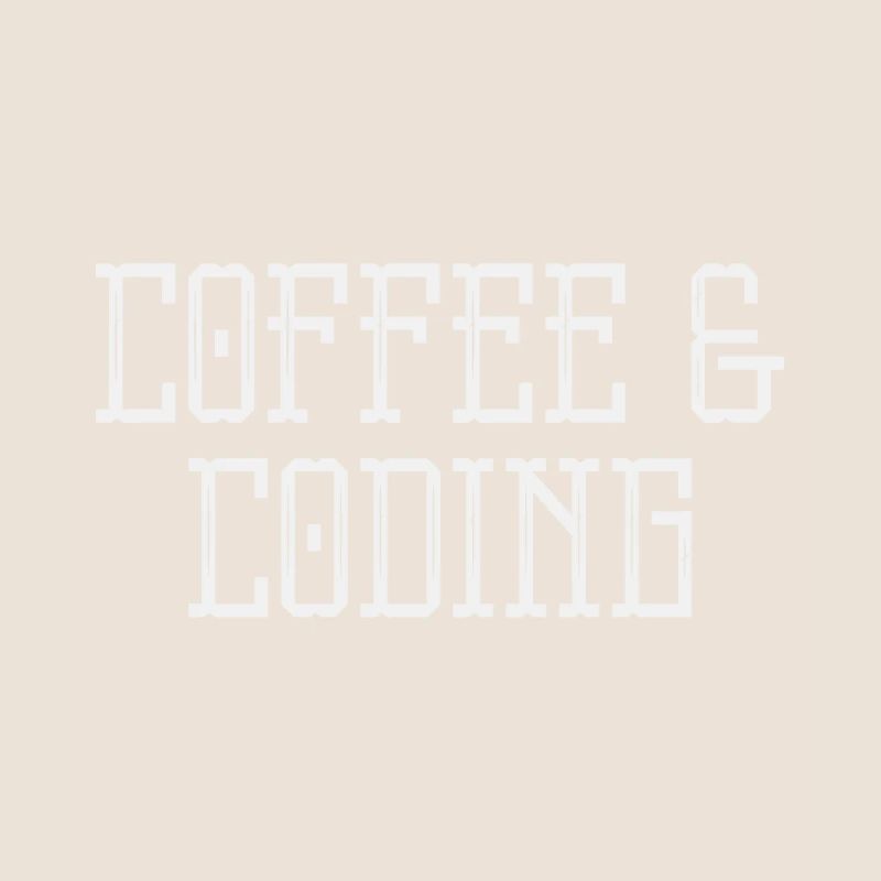 Coffee & Coding Coder who loves coffee