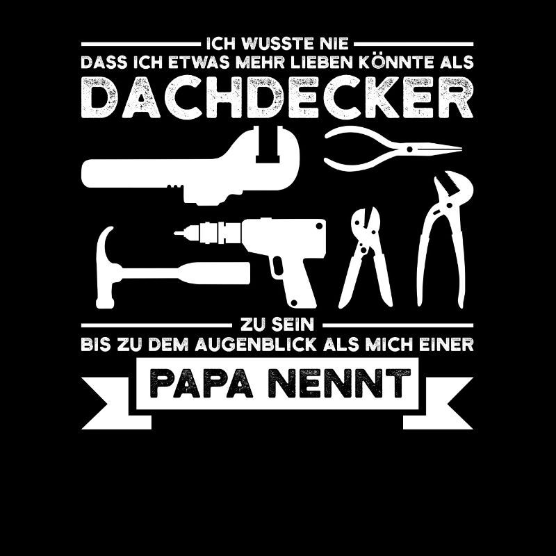 Dachdecker Papa Dachdecken Geschenk