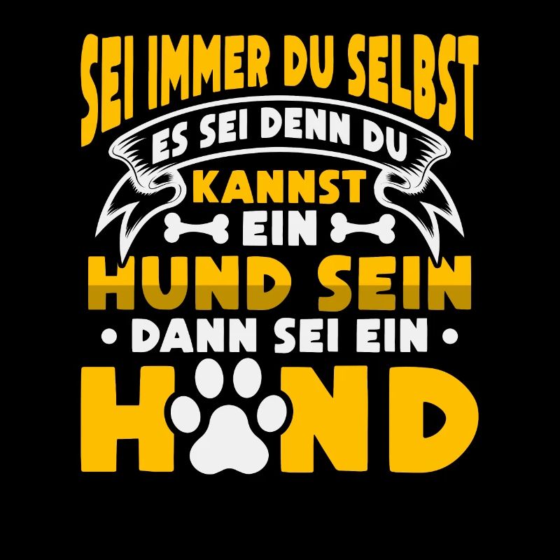Hund sei immer du selbst Hundebesitzer