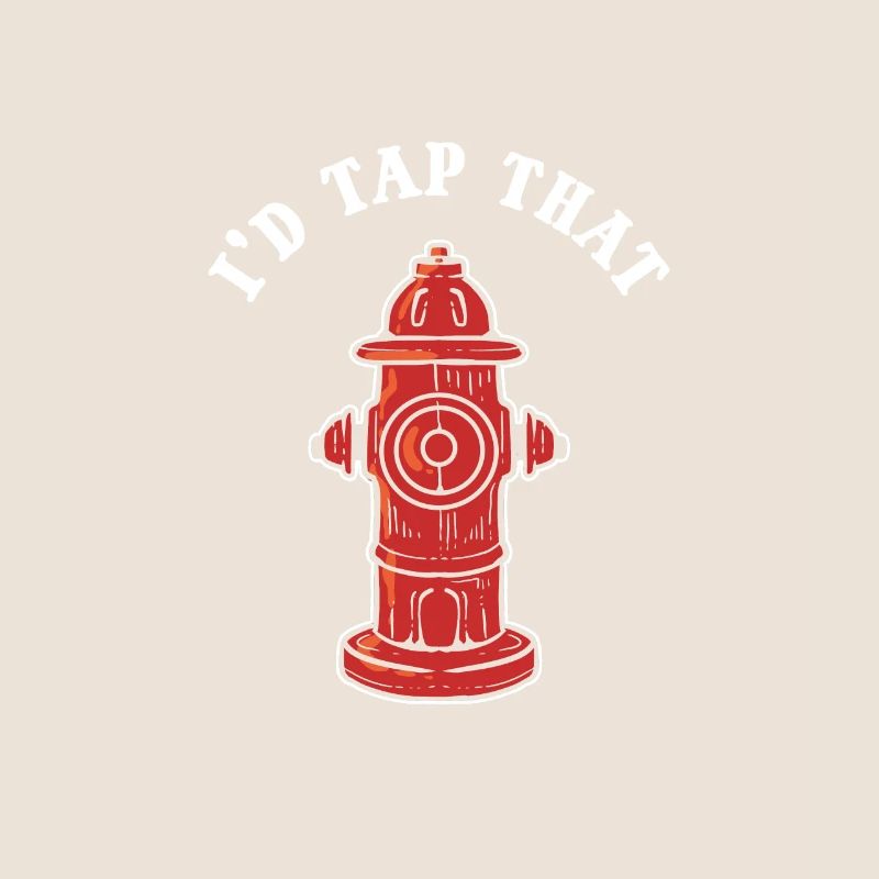 I'd Tap That Firefighter Fire Hydrant
