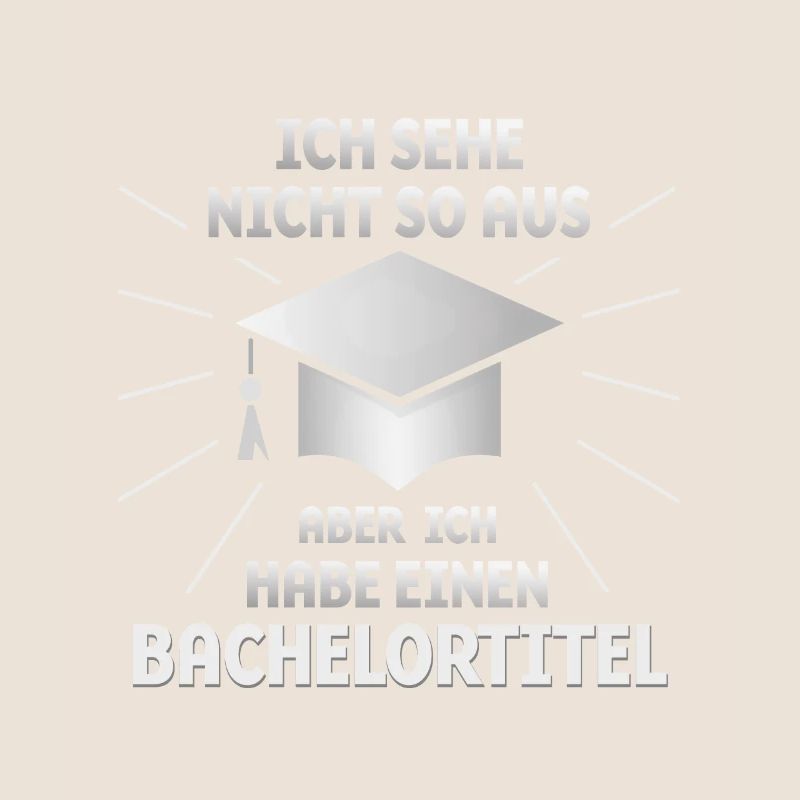 Ich habe einen Bachelortitel
