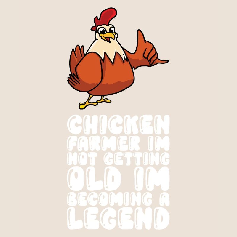 Chicken Farmer Im Not Getting Old