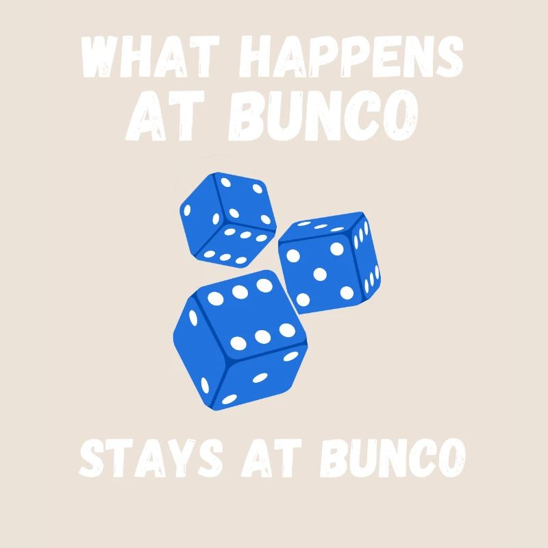 Ce qui se passe à Bunco reste à Bunco For Bunco