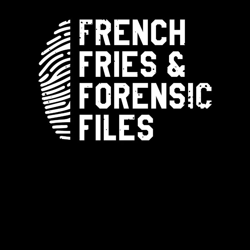 French Fries & Forensic Files Detective