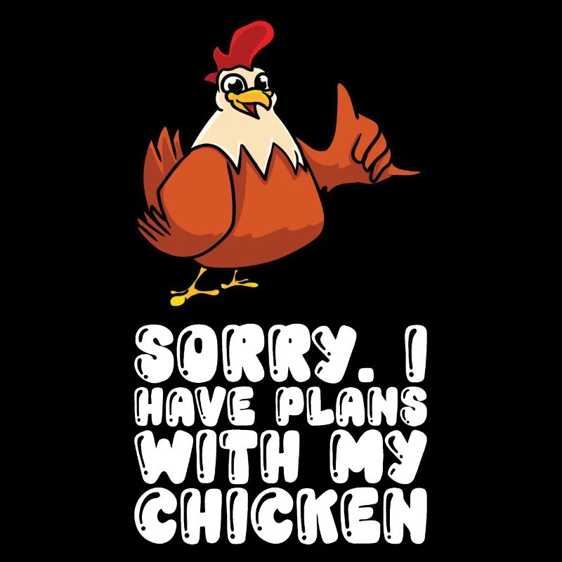Désolé, j’ai des projets avec mon poulet