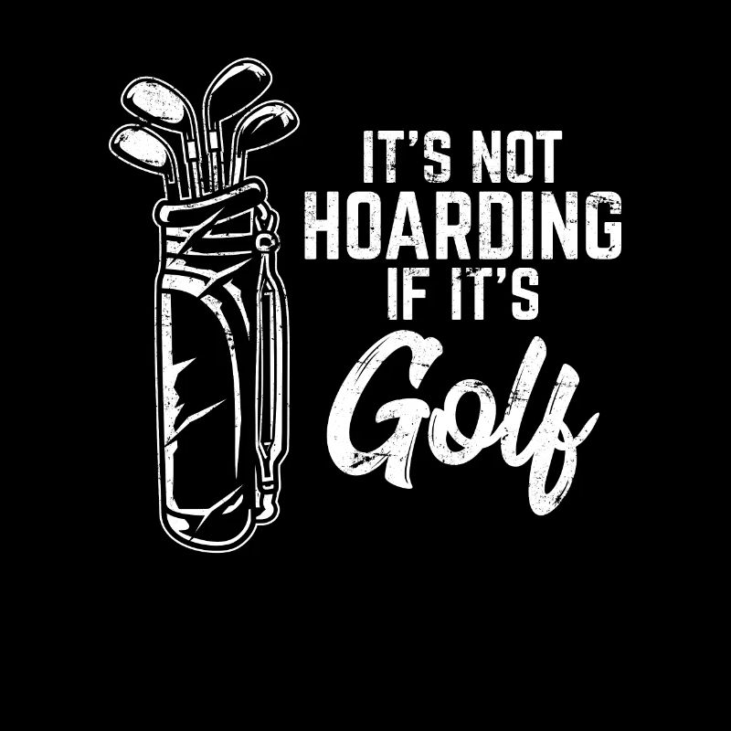 Not Hoarding If It's Golf Funny Golfing Lover Reti