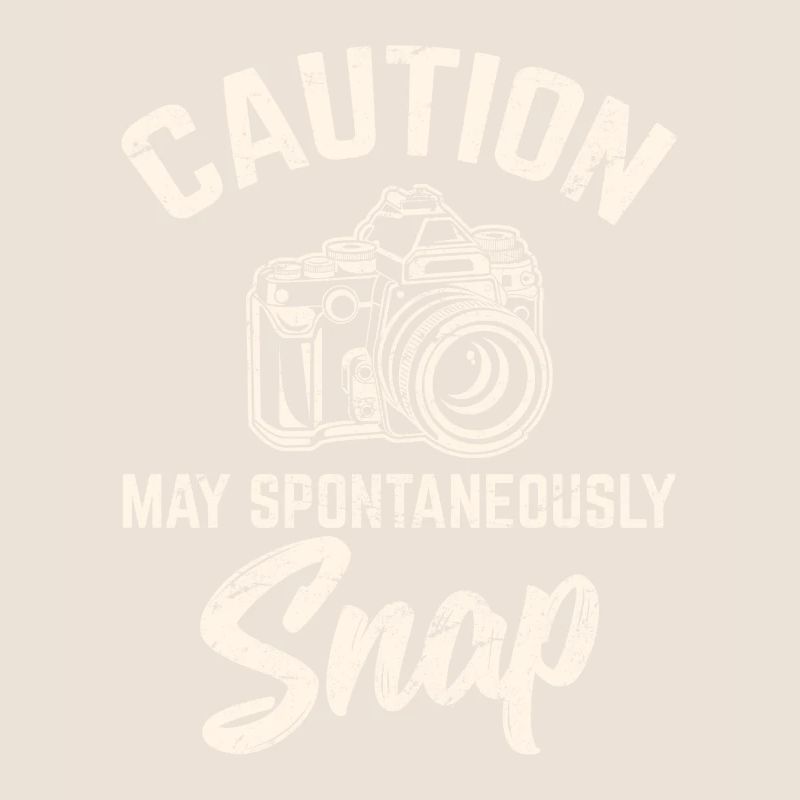 Caution May Spontaneously Snap Photography Funny L