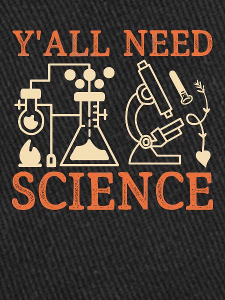Enseignant Y’all Need Science