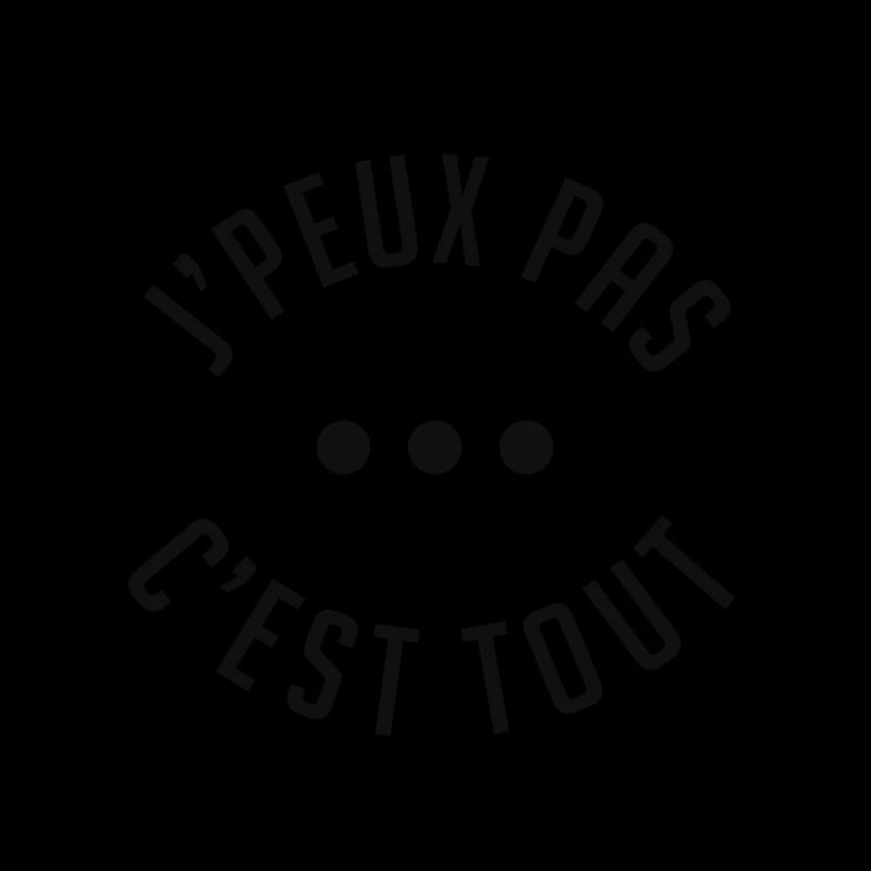 j peux pas c est tout
