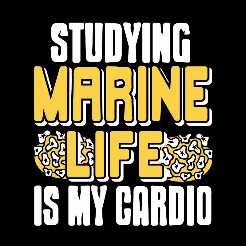 Studying Marine Life Is My Cardio Awesome Present