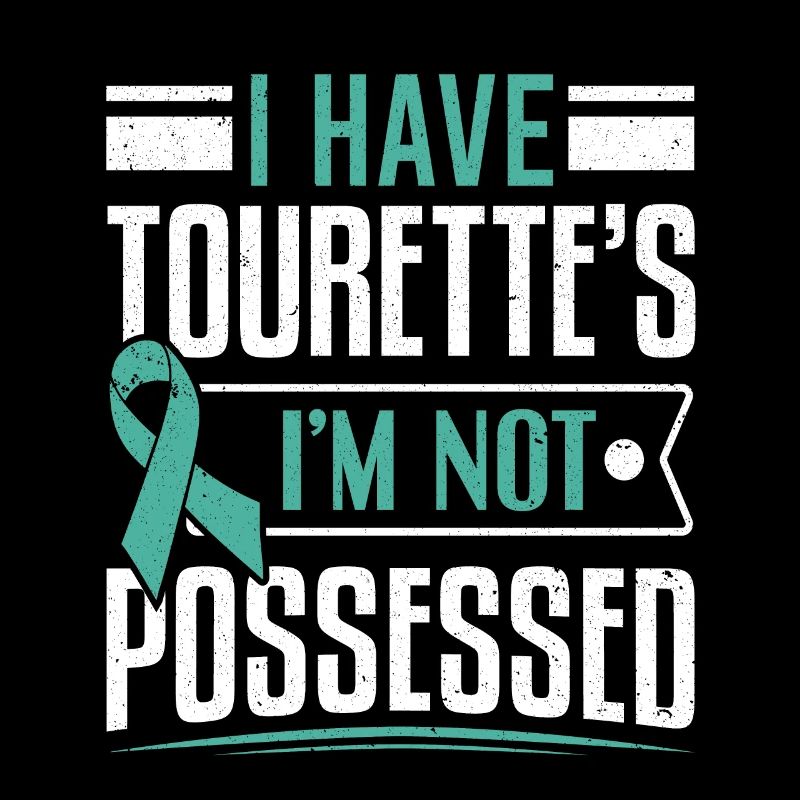 I Have Tourette’s I’m not Possessed Tourette
