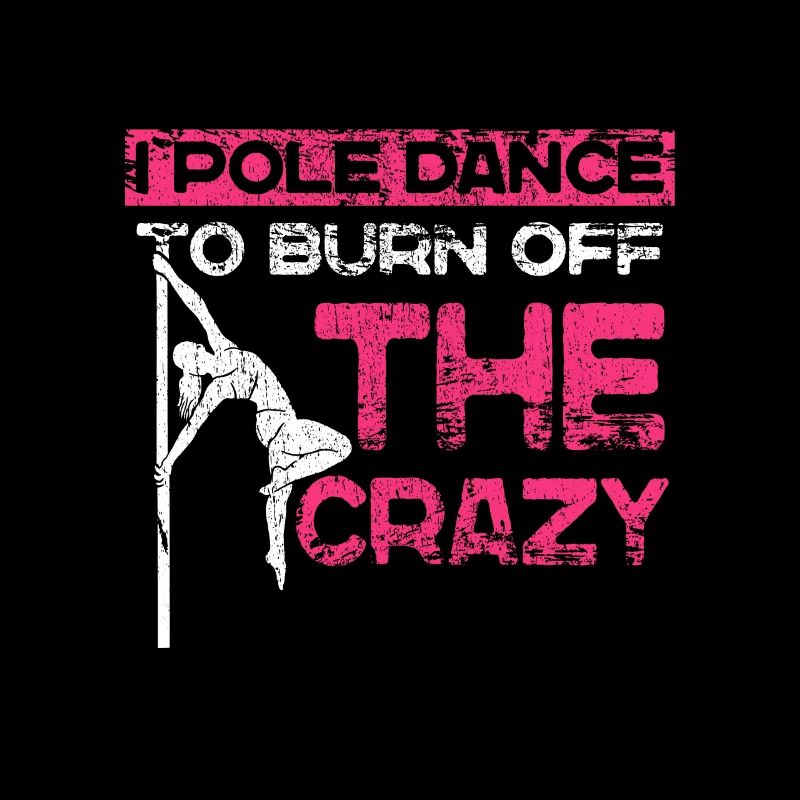 I Pole Dance To Burn Off The Crazy Dancer