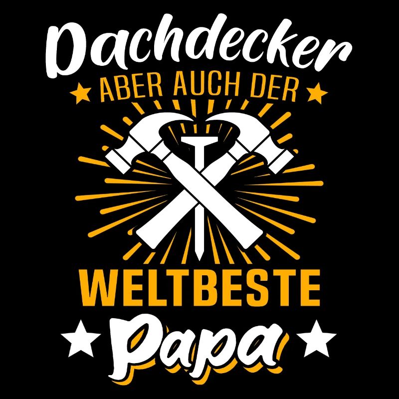 Dachdecker Papa Dachdecken Papas