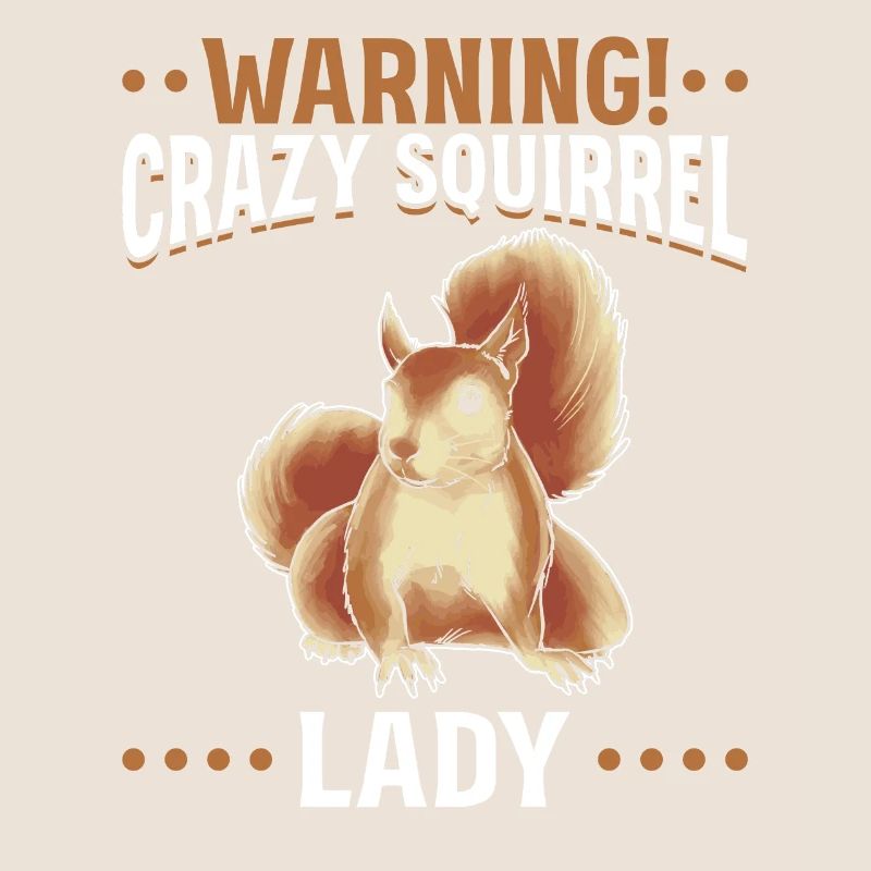 Warnung! Crazy Squirrel Lady Lustiges Eichhörnchen