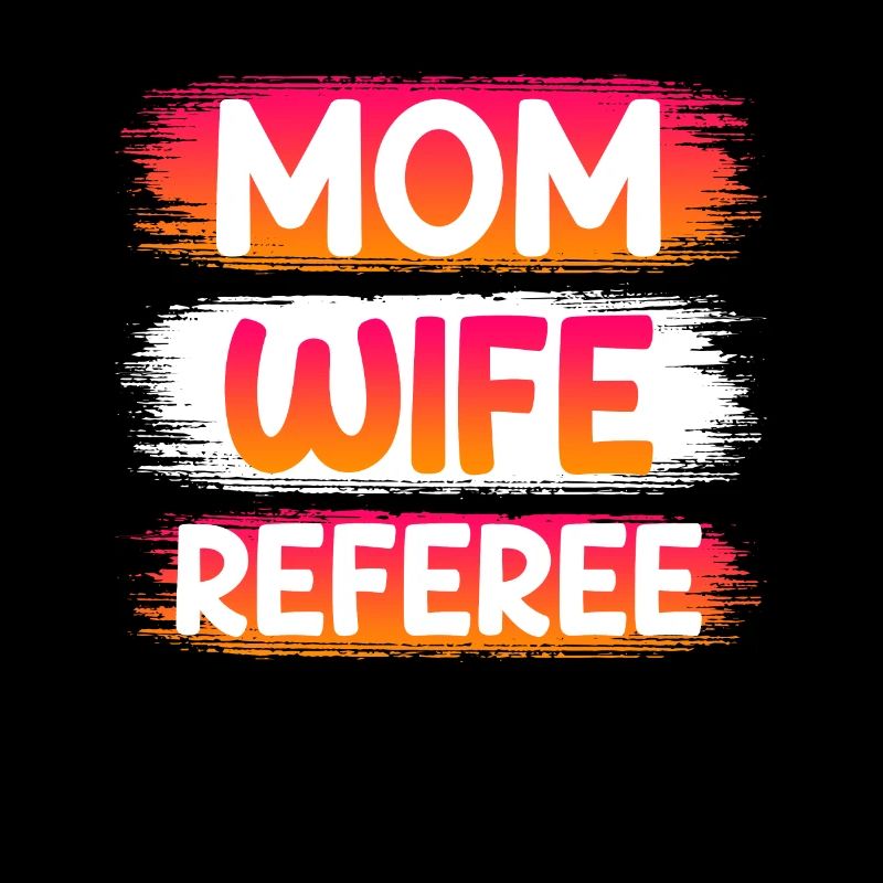 Mom Wife Referee Mutter Ehefrau Schiedsrichterin