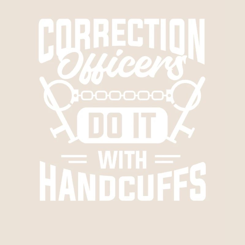 Correction Officer Do It With Handcuffs Correction