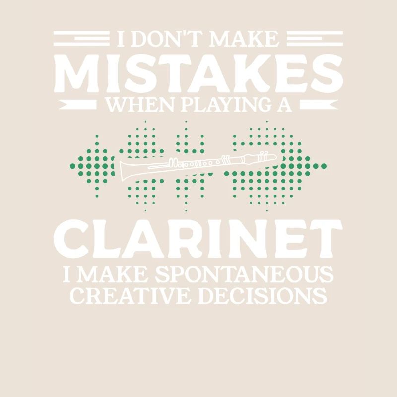 I Don't Make Mistakes When Playing A Clarinet