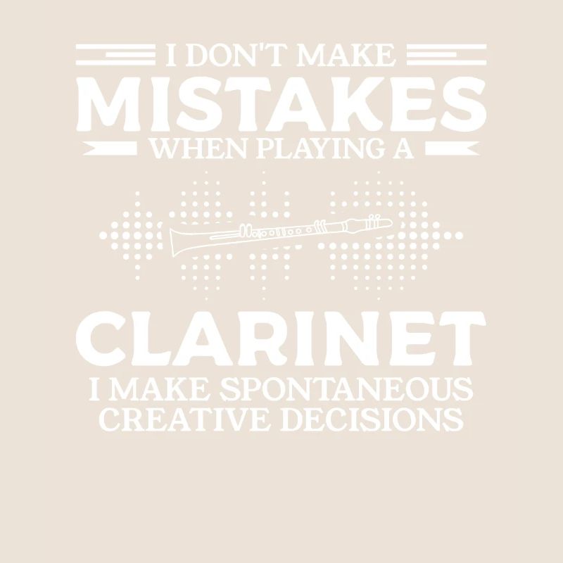 I Don't Make Mistakes When Playing A Clarinet