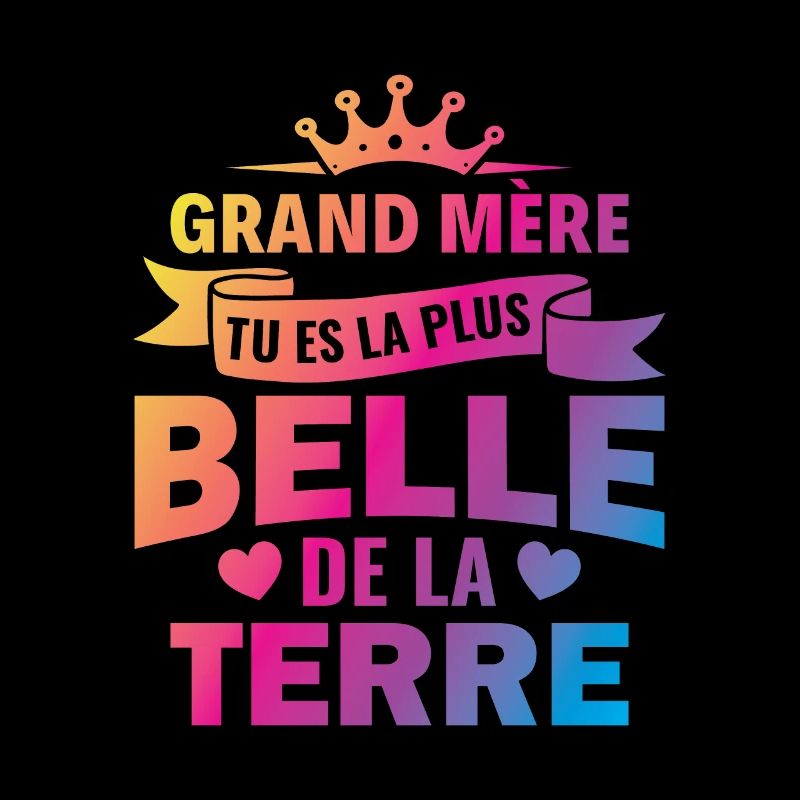 grand mere tu es la plus belle de la terre