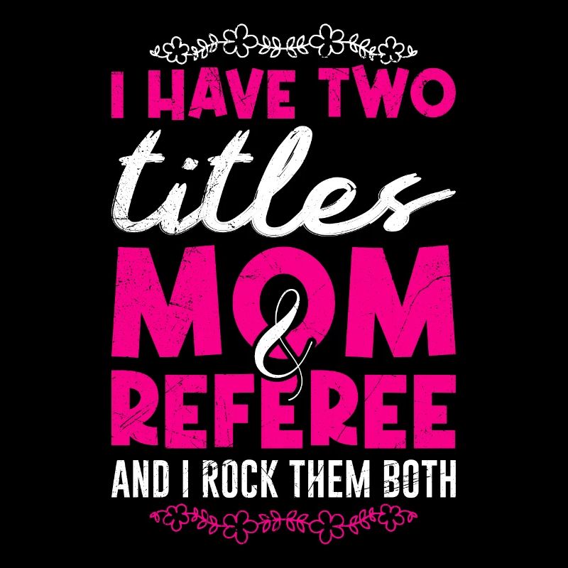 Mom and Referee Ladies Referee