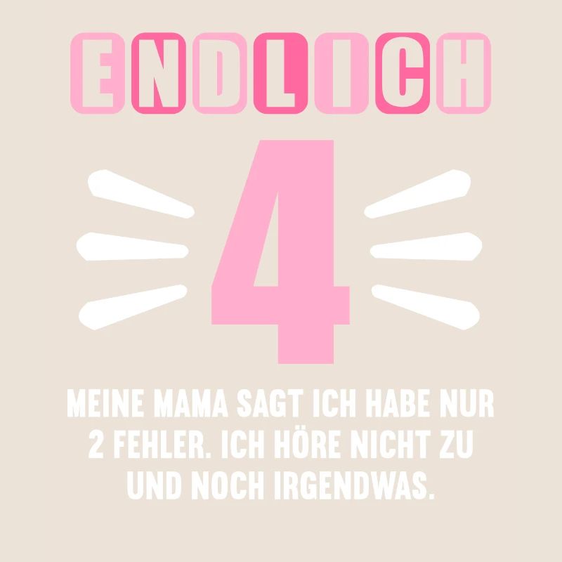 Endlich 4 Mama sagt hab nur 2 Fehler 4. Geburtstag