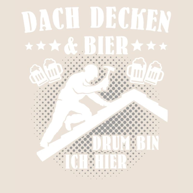 Dachdecker Biertrinker Dachdecken Bier