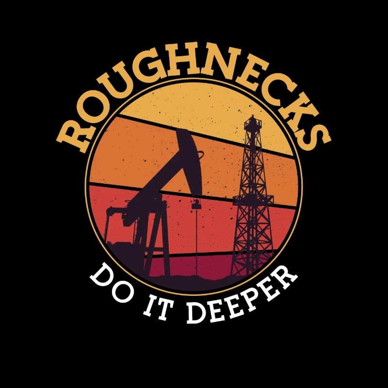 Oilfield Workers Roughnecks Make It Better