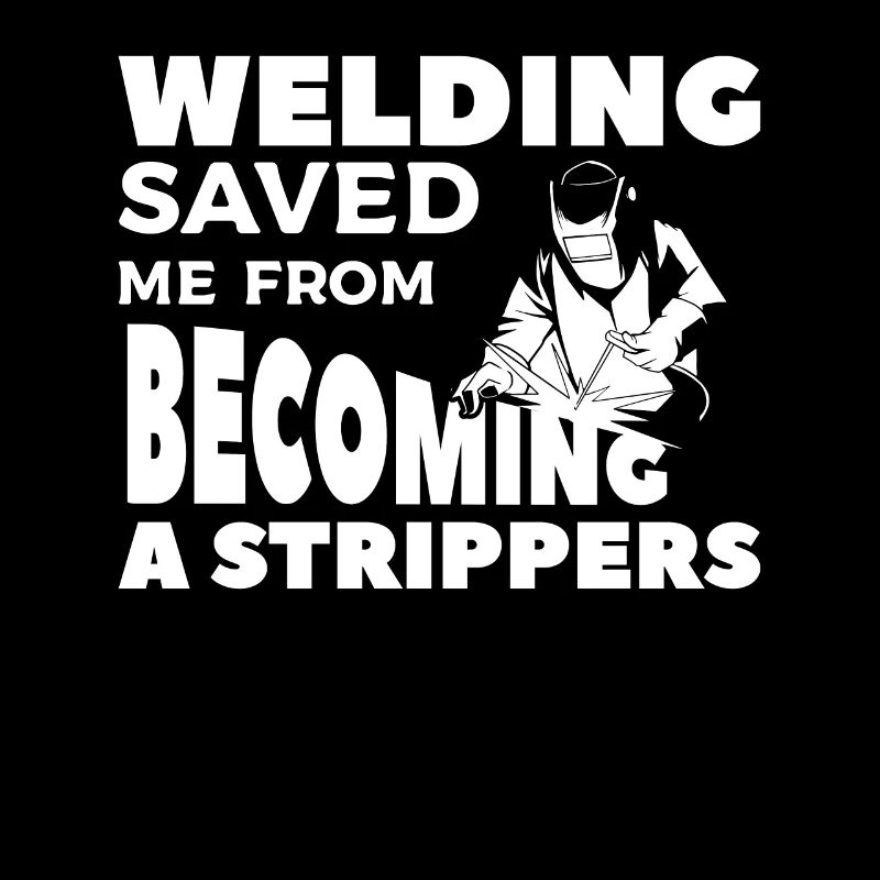 Welding Saved Me From Becoming A Strippers Welder