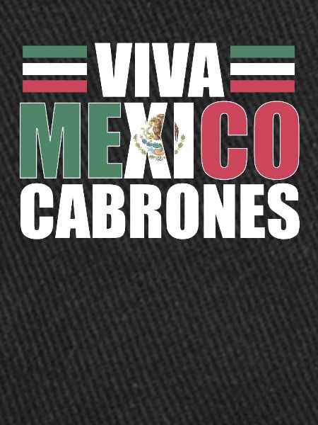 Viva Mexico Cabrones Mexicain