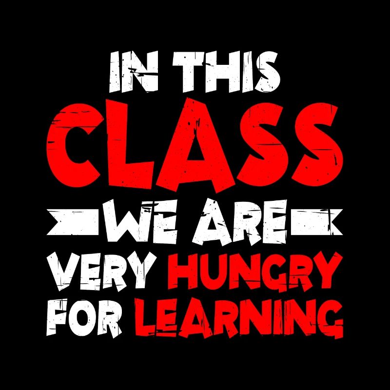 In this class, we are very hungry for learning 2