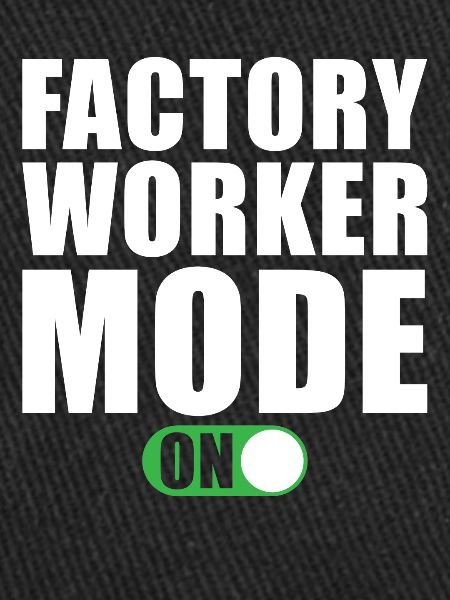 Fabrikarbeiter modus Ein
