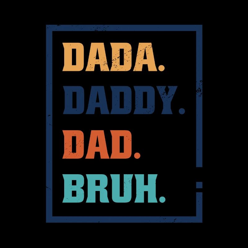 Evolution of a Father - Father Papa Dad Papi Bruh
