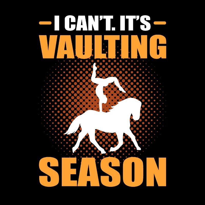 Je ne peux pas. C’est la saison de la voûte à cheval