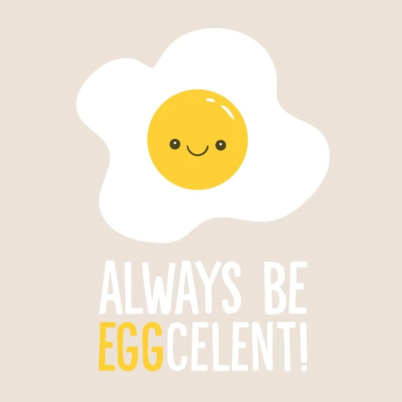 Always Be Eggcelent Frühstücksspiegelei