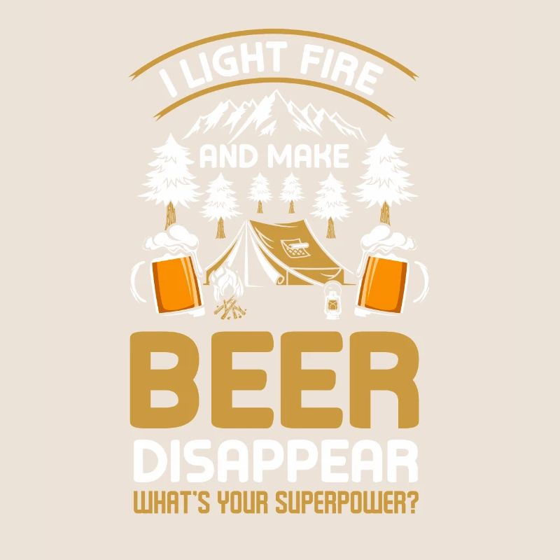 I Light Fires And Make Beer Disappear Camping