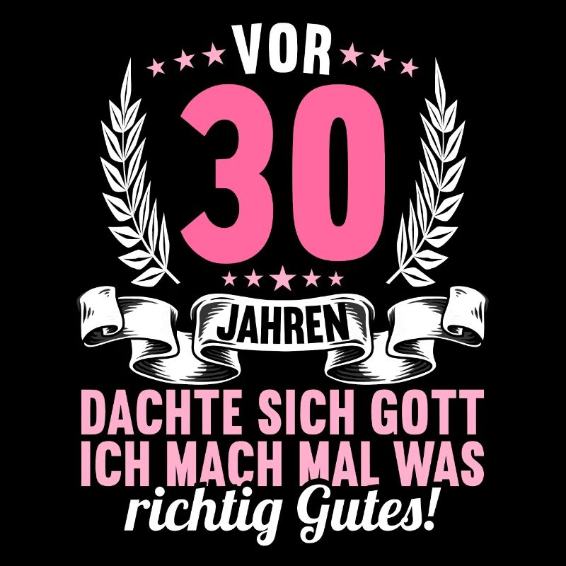 Vor 30 Jahren dachte Gott mach Gutes 30 Geburtstag