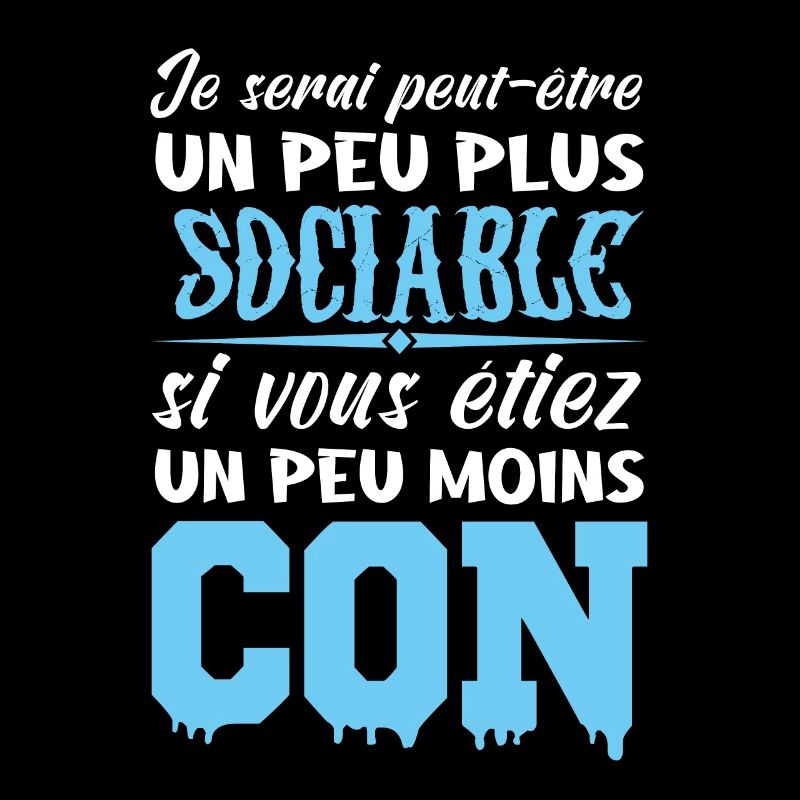 Je Serais Peut Être Un Peu Plus Sociable