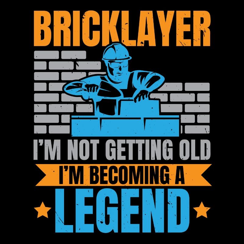 Maurer Ich werde nicht alt, ich bin eine Legende