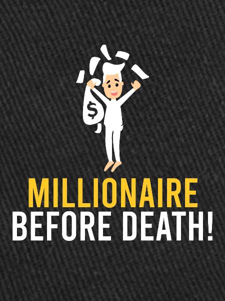 Millionnaire avant la mort !