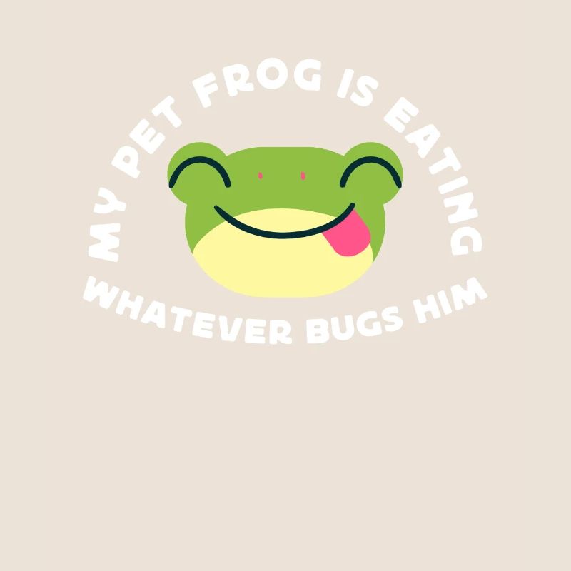 My frog is whatever bugs him