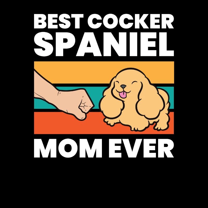 Best Cocker Spaniel Mom Ever
